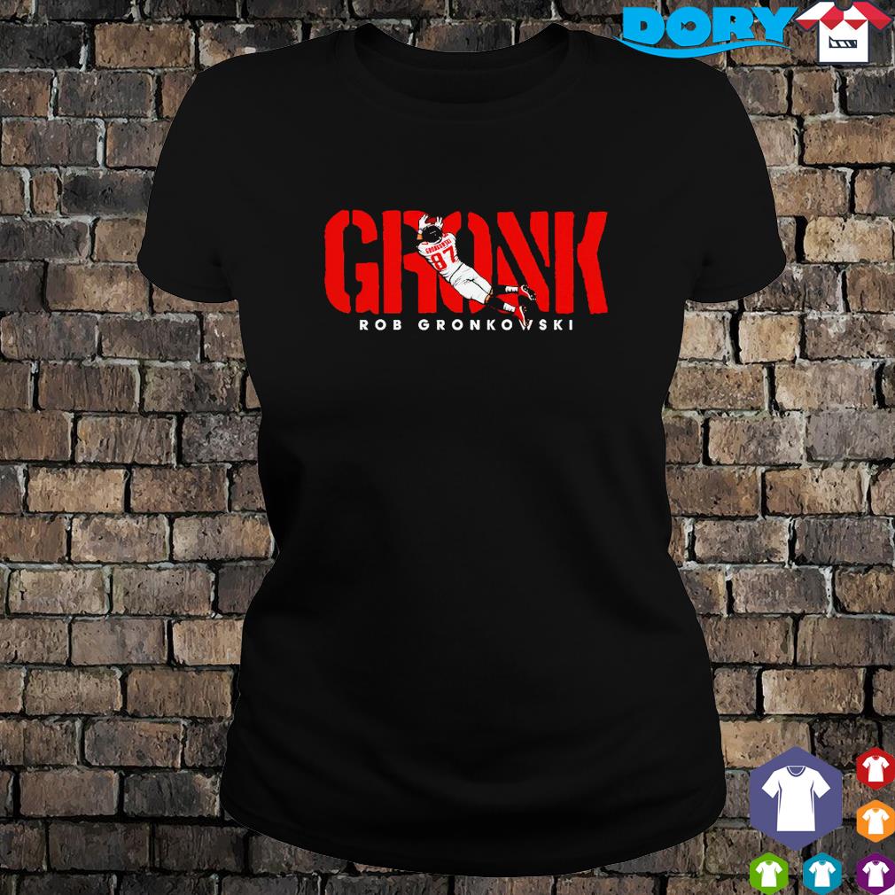 Rob Gronkowski gronk shirt, hoodie, sweater and v-neck t-shirt