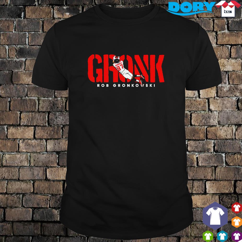 Rob Gronkowski gronk shirt, hoodie and sweater