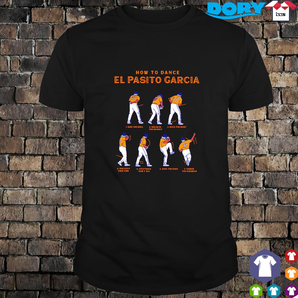 How to dance el Pasito Garcia shirt, hoodie, sweater and long sleeve