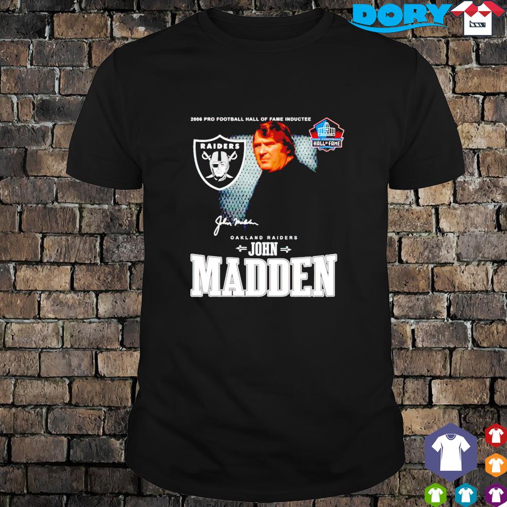 Rip John Madden 2006 pro football hall of fame inductee shirt - Kingteeshop