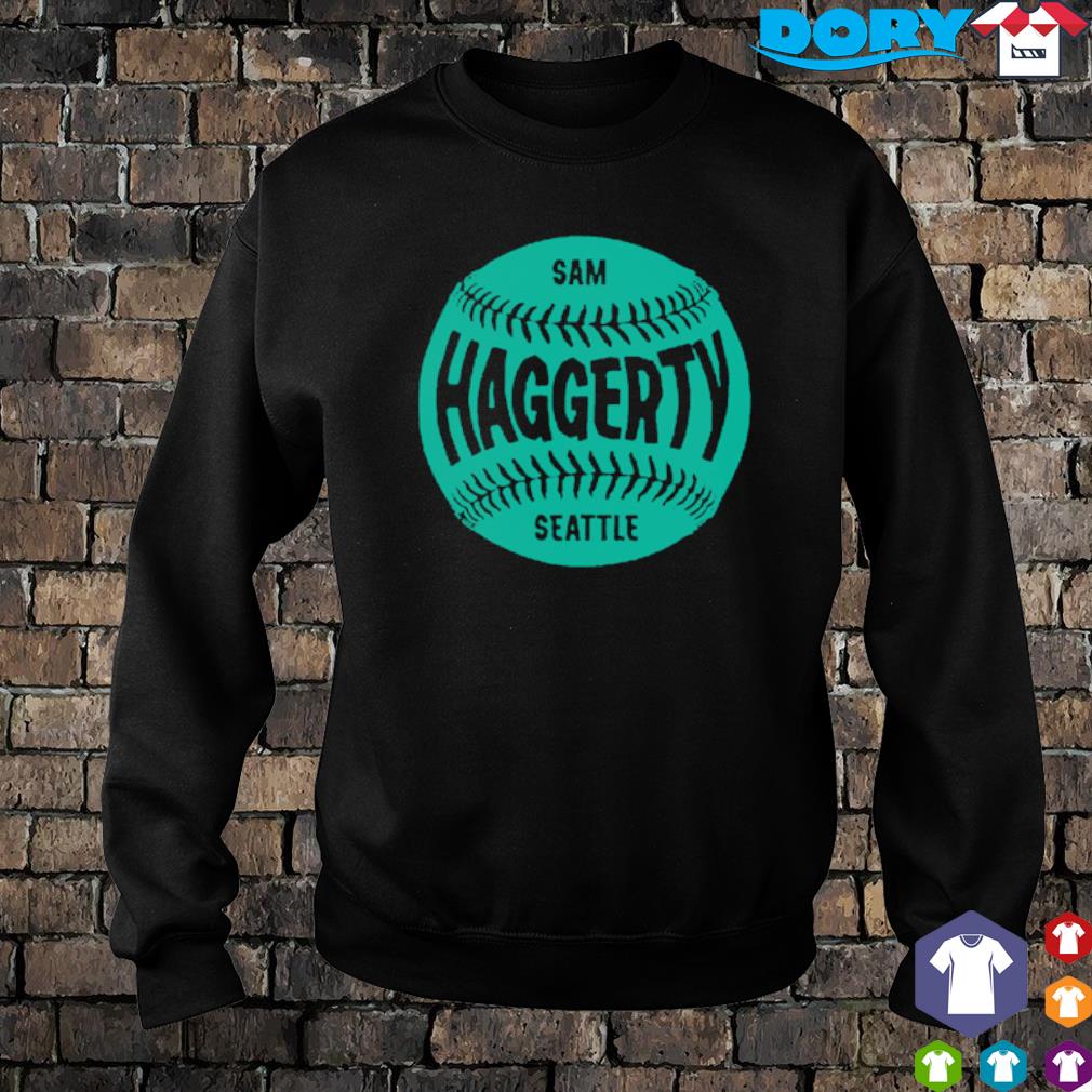 Sam Haggerty Seattle baseball shirt, hoodie and sweater