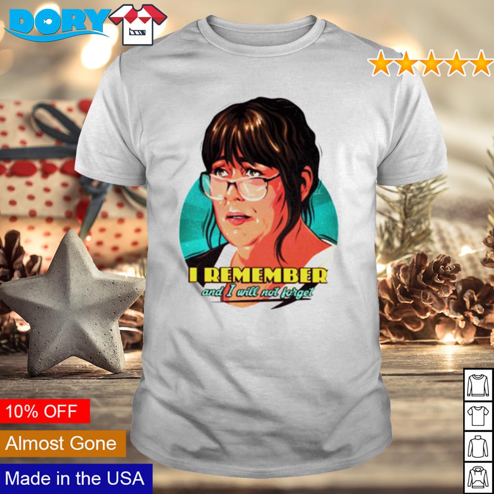 Awesome i remember and I will not forget shirt