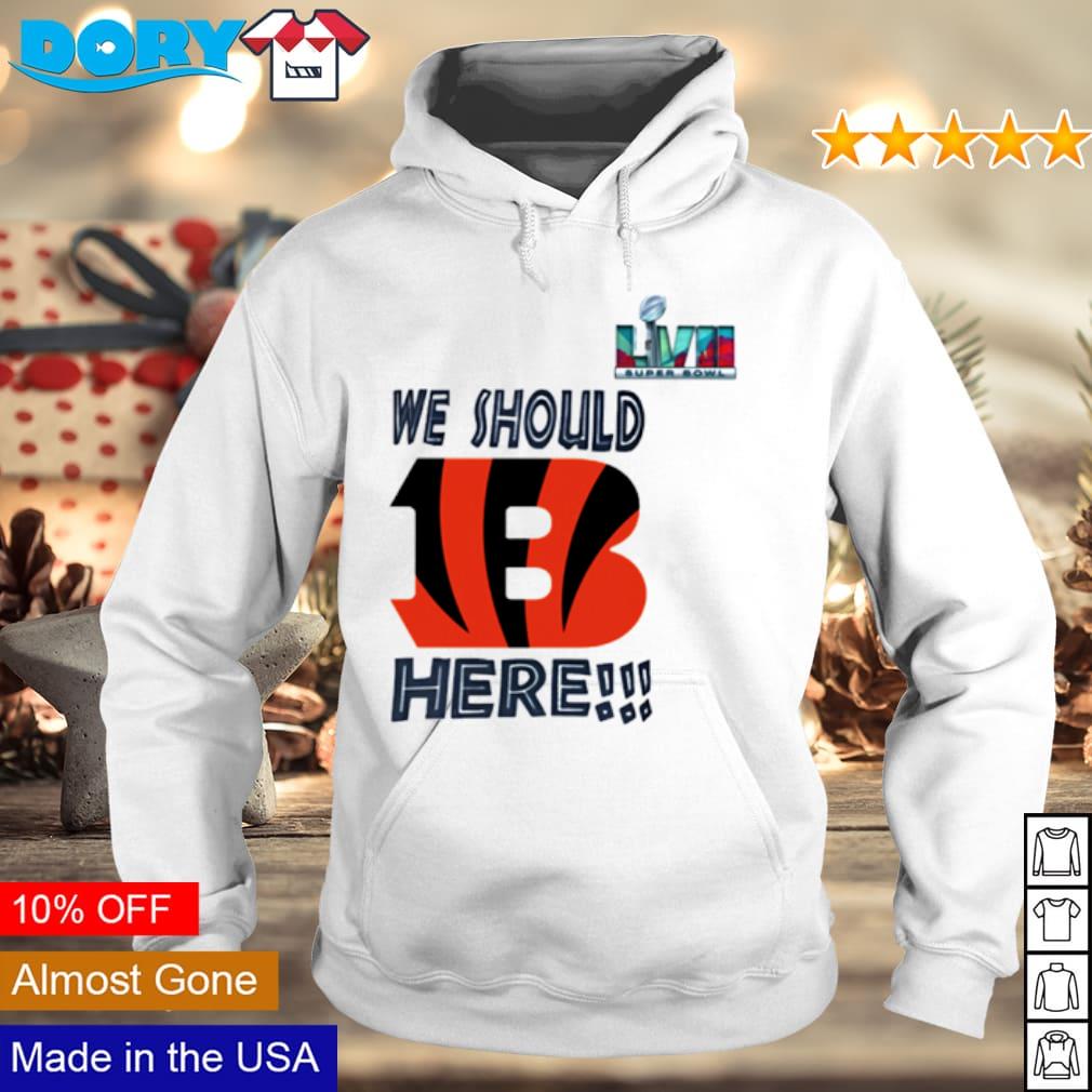 Official We should here Bengal Super Bowl T-shirts, hoodie