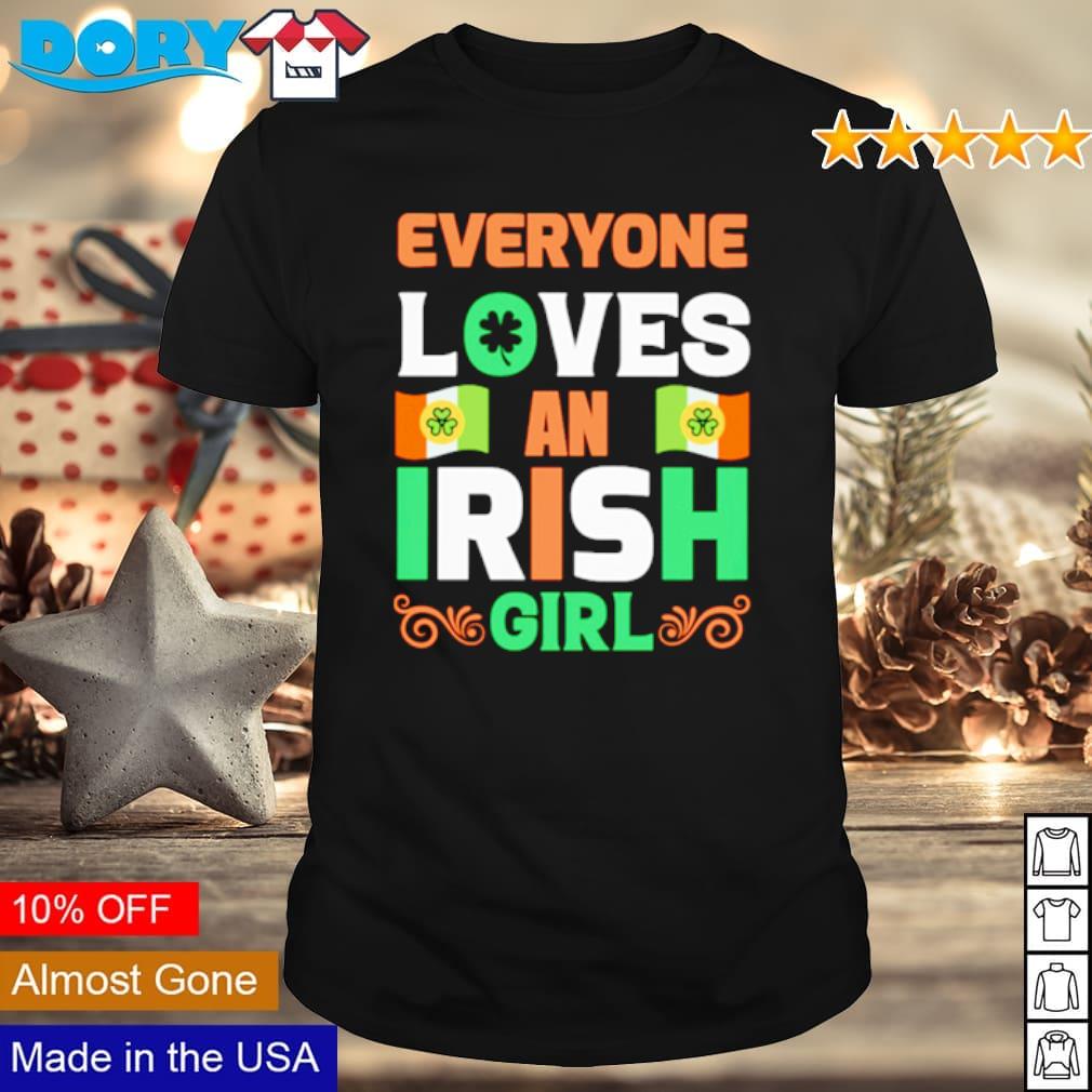 Nice everyone loves an Irish girl shirt