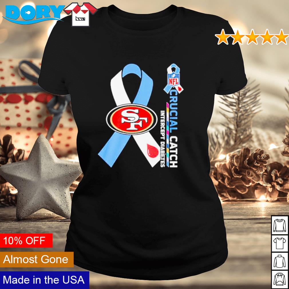 San Francisco 49ers NFL Crucial Catch Intercept Diabetes Shirt