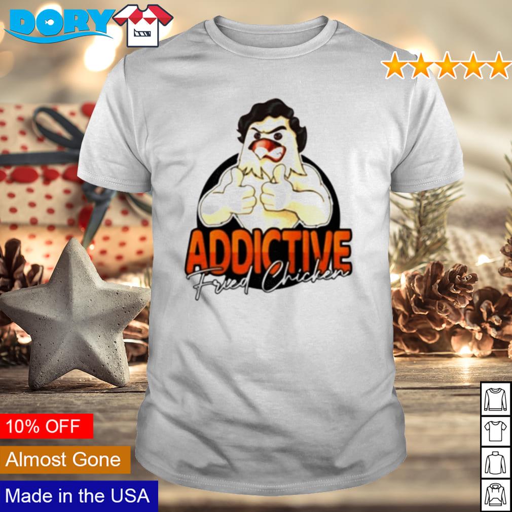 Premium addictive Fried Chicken Merchandise shirt