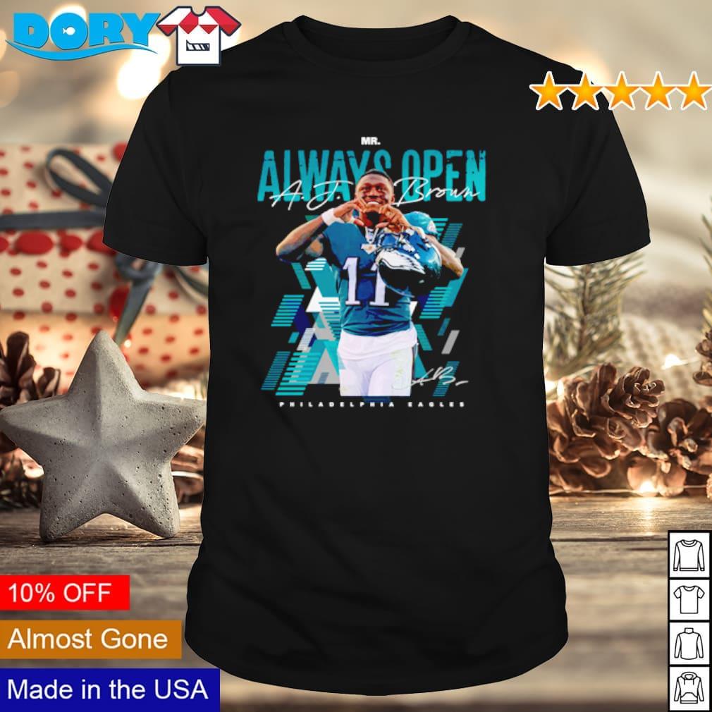 Original a.J. Brown Philadelphia Eagles Always Open shirt, hoodie, sweater,  long sleeve and tank top