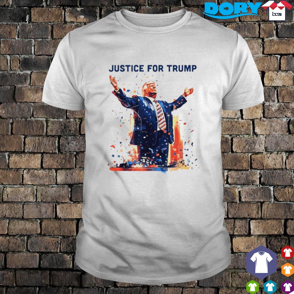 Funny donlad Trump justice for Trump shirt