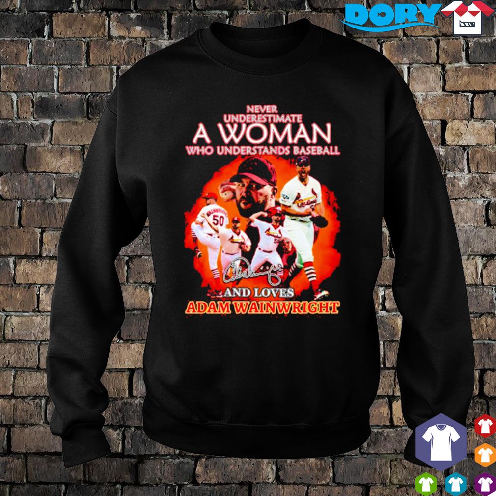 Never Underestimate A Woman Who Understands Baseball Adam Wainwright The  Last Show 2023 Shirt