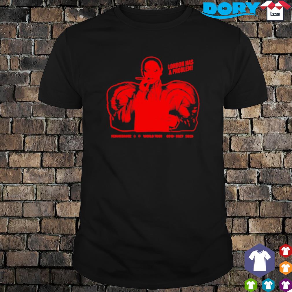 Original london has a problem world 2023 shirt