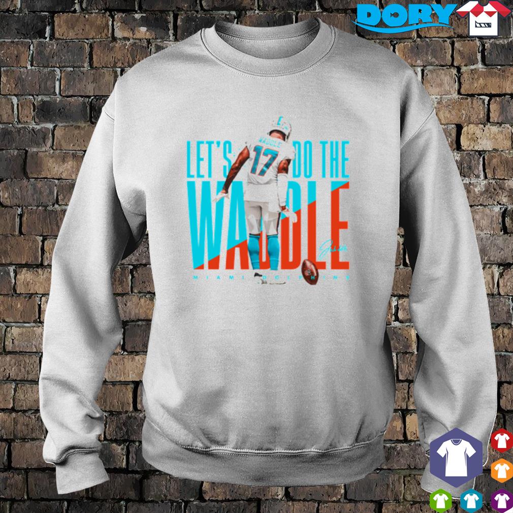 Let's do the Waddle Jaylen Waddle Miami Dolphins signature shirt, hoodie,  sweater and v-neck t-shirt