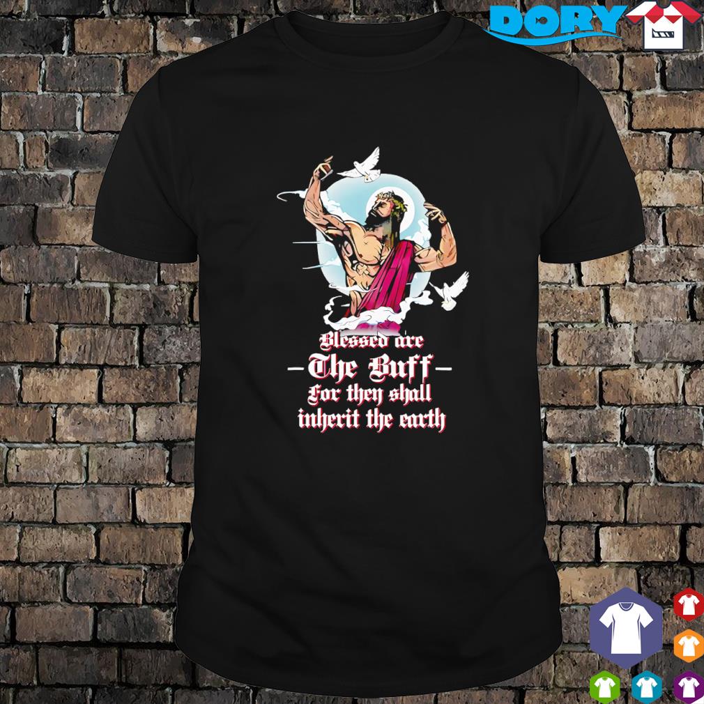 Premium blessed are the buff for they shall inherit the earth retro shirt