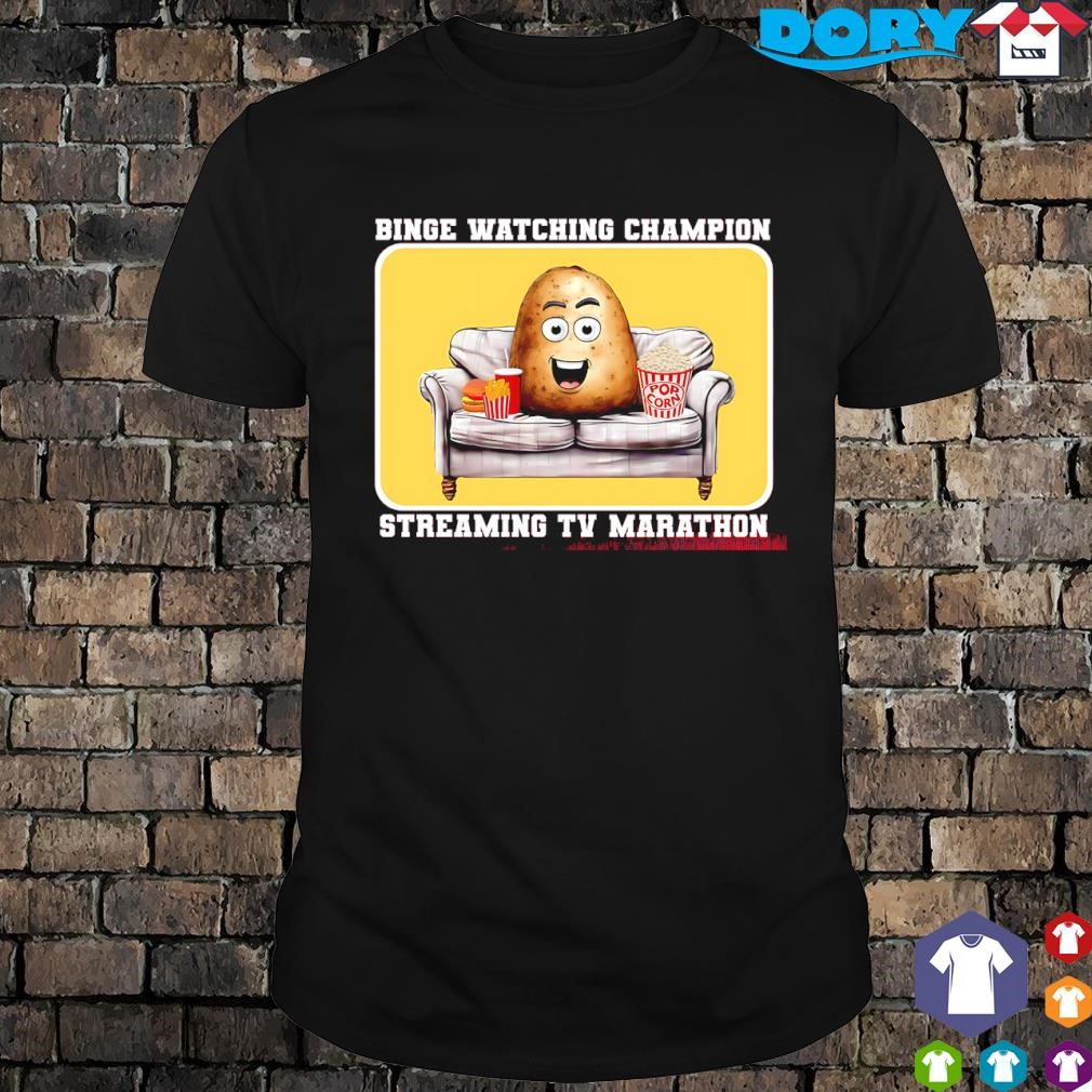 Nice Binge Watching Champ Streaming TV Marathon shirt